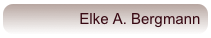 Elke A. Bergmann

