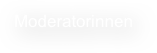 Moderatorinnen